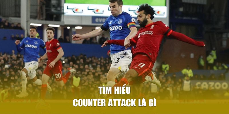 Tìm hiểu Counter Attack là gì