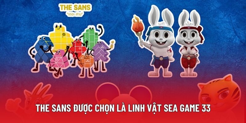 The Sans được chọn là linh vật Sea Game 33